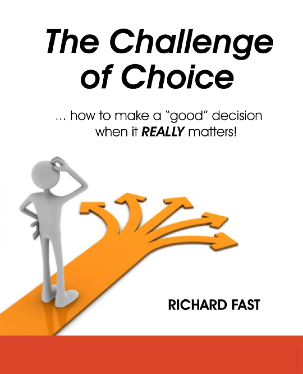 The Challenge of Choice by Richard Fast