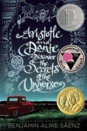 Aristotle and Dante Discover the Secrets of the Universe by Benjamin Alire Sáenz