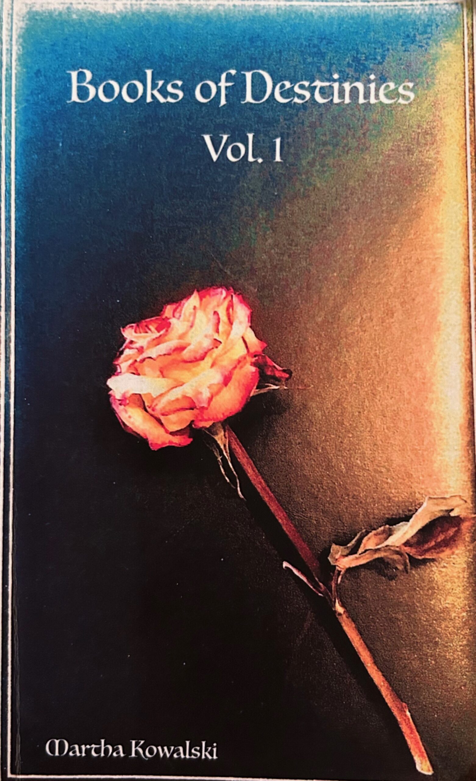 Books of Destinies Vol. 1 by Martha Kowalski