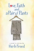 Love, Faith and a Pair of Pants by Herb Freed