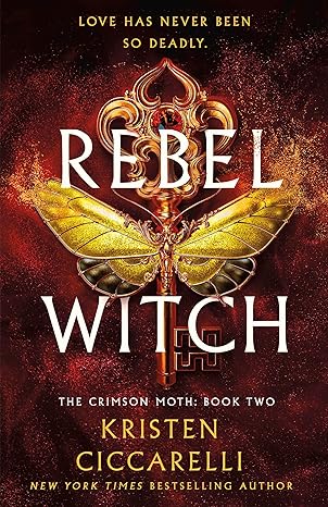 Rebel Witch (The Crimson Moth: Book 2) by Kristen Ciccarelli