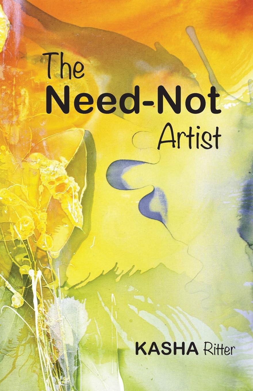 The Need-Not Artist by Kasha Ritter 