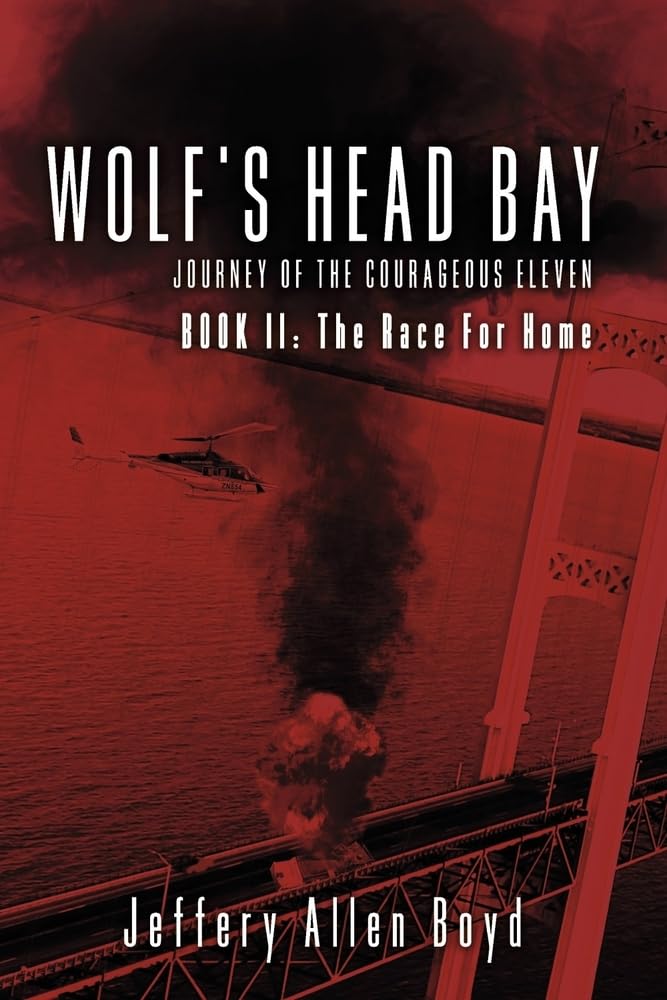 Wolf’s Head Bay: The Race for Home by Jeffery Allen Boyd
