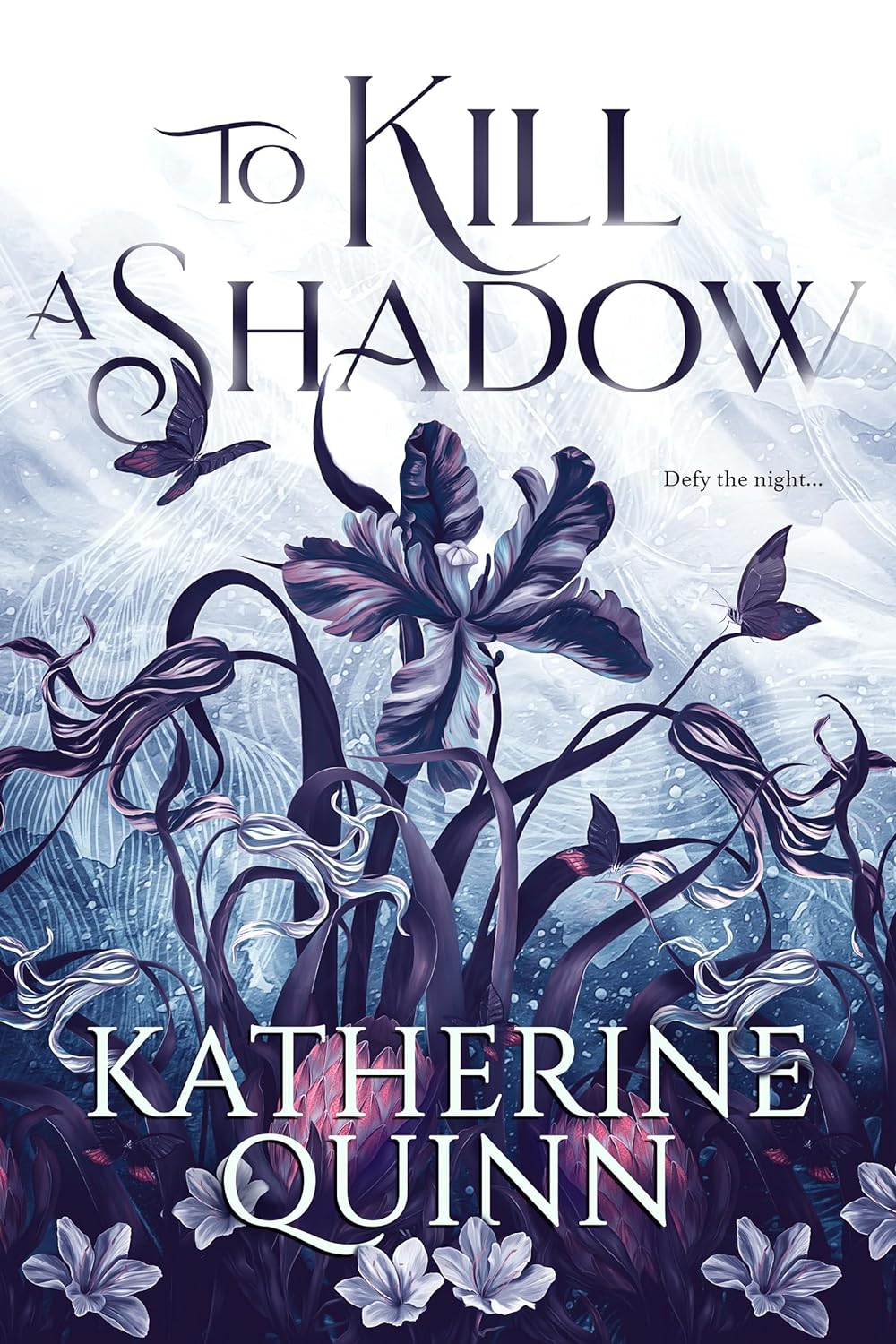 To Kill a Shadow by Katherine Quinn