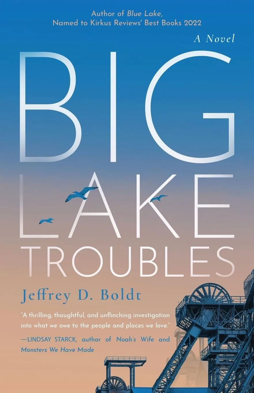 Big Lake Troubles by Jeffrey D. Boldt