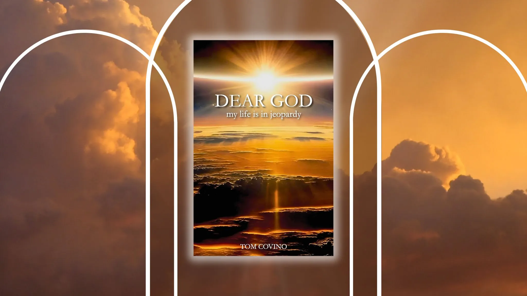 Dear-God-My-Life-is-in-Jeopardy-by-Tom-Covino