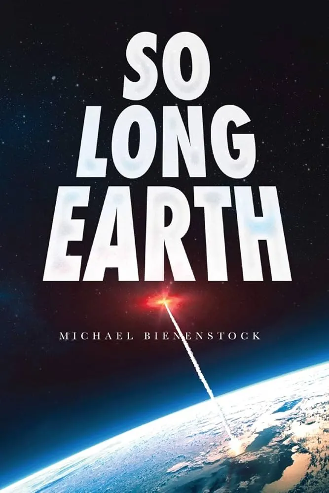 So Long Earth by Michael Bienenstock