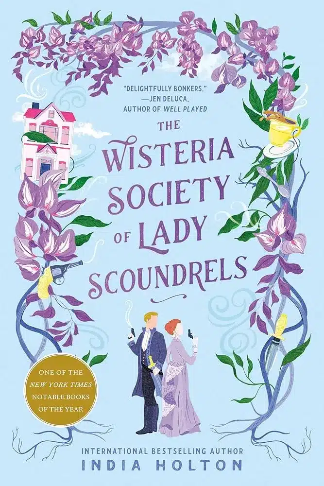 The Wisteria Society of Lady Scoundrels  by India Holton