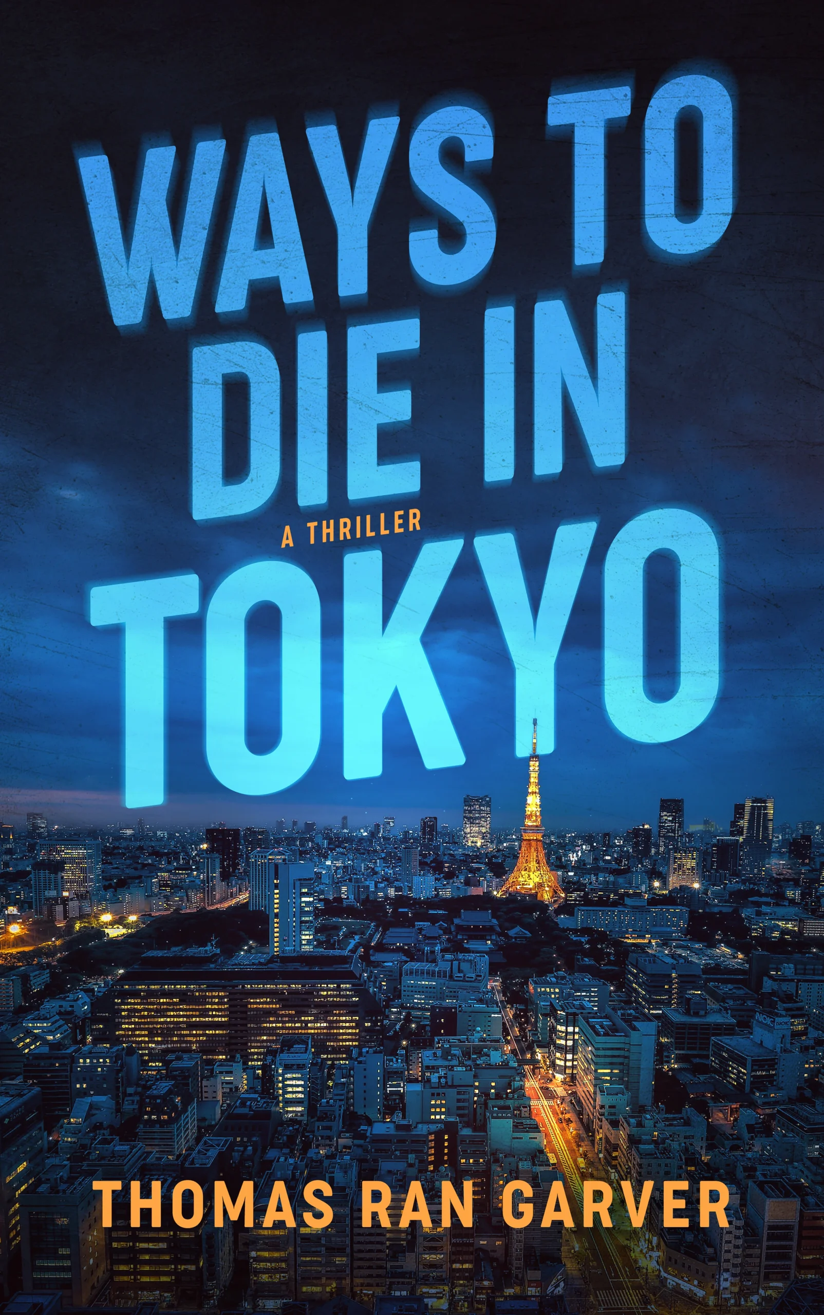 Ways to Die in Tokyo by Thomas Ran Garver